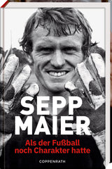 Buch: Sepp Maier - Als der Fußball noch Charakter hatte