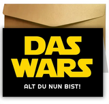 lustige Geburtstagskarte für Star Wars Fans mit der Aufschrift das wars - alt du nun bist inklusive Umschlag