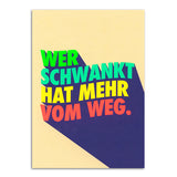 lustige Postkarte zum Geburtstag von Deli Cards mit dem Spruch "wer schwankt hat mehr vom Weg"